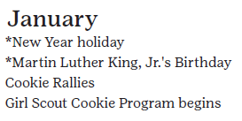 January: New Year holiday, MLK Jr Birthday, Cookie Rallies, Girl Scout Cookie Program begins